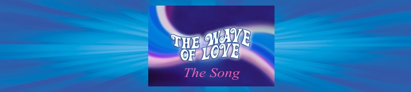 Wave of Love- The Song